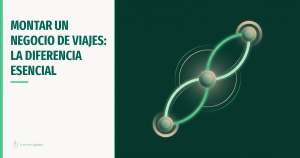 Montar un negocio de viajes: la diferencia esencial